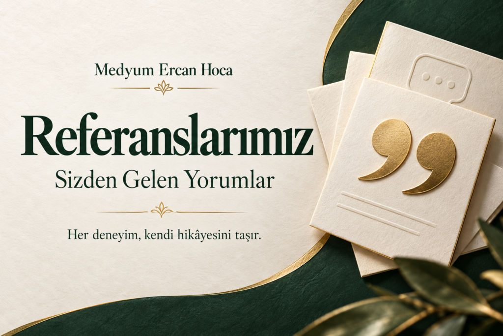 Referanslarımız medyum ercan hoca, referanlarımız